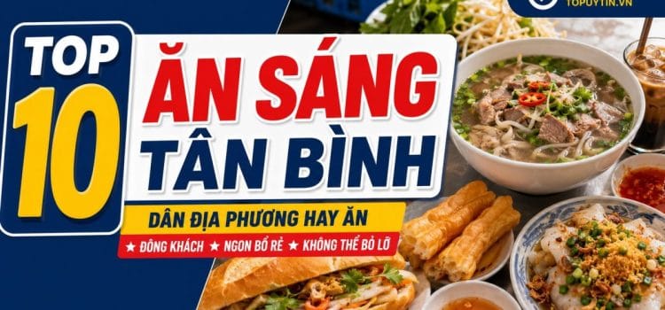Ăn sáng Tân Bình – Top 10+ món, quán ngon đặc sản Ăn sáng Tân Bình