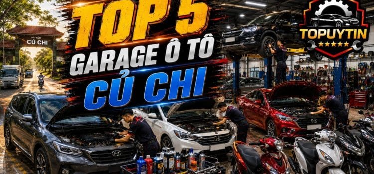 Top 5+ Garage Ô tô Củ Chi Uy Tín Chất Lượng 2026 Garage Ô tô Củ Chi