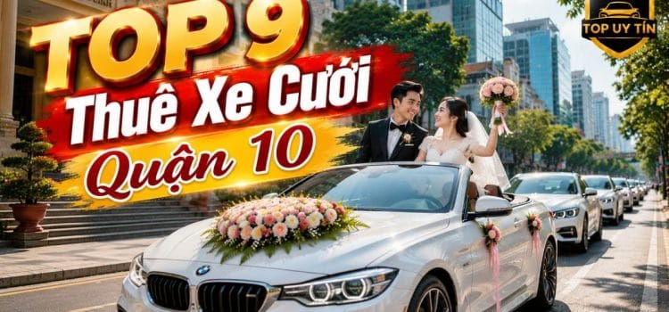 TOP 9+ Chỗ Thuê Xe Cưới Quận 10, Thuê Xe Rước Dâu-Xe Hoa Thuê Xe Cưới Quận 10