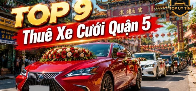 TOP 9+ Thuê Xe Cưới Quận 5, Thuê Xe Rước Dâu Thuê Xe Cưới Quận 5
