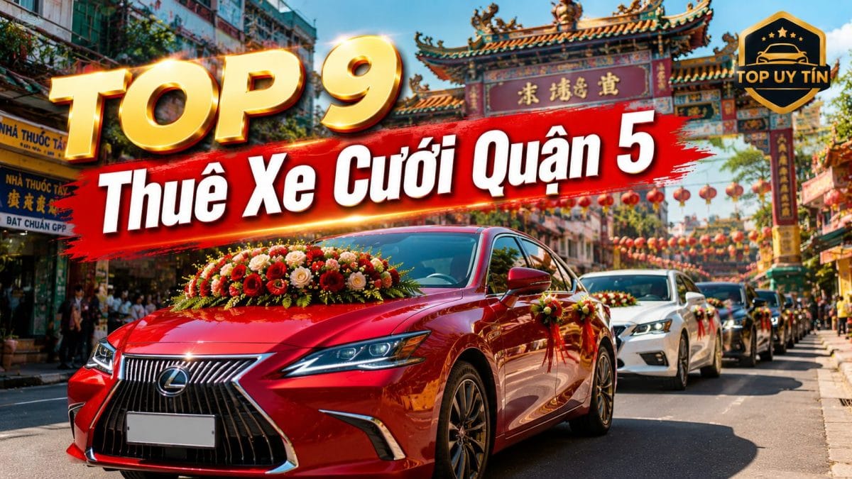 TOP 9+ Thuê Xe Cưới Quận 5, Thuê Xe Rước Dâu
