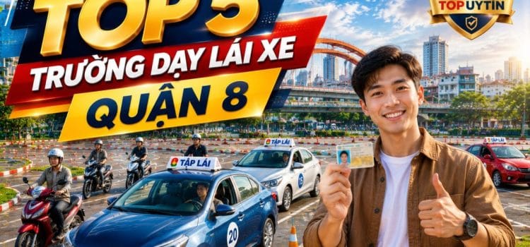 Top 5+ Trường Dạy Lái Xe Quận 8 Uy Tín Thi Ô tô – Xe Máy Trường Dạy Lái Xe Quận 8